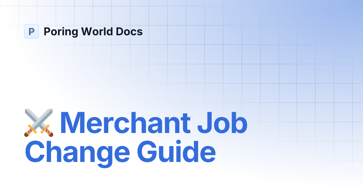 ⚔️ Merchant Job Change Guide | Poring World Docs